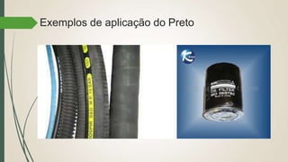 Exemplos de aplicação do Preto
 