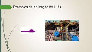 Exemplos de aplicação do Lilás
 