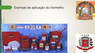Exemplo de aplicação do Vermelho
 