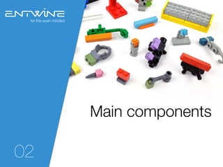 First name, Last name
Position
for the open mindedfor the open minded
02
Main components
 