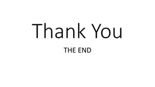 Thank You
THE END
 