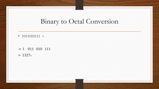 Binary to Octal Conversion
•
 