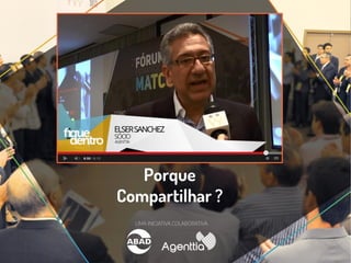 Porque 
Compartilhar ?  