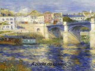 A ponte do castelo
 