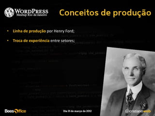 • Linha de produção por Henry Ford;

• Troca de experiência entre setores;
 