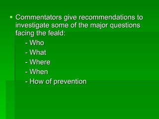 <ul><li>Commentators give recommendations to investigate some of the major questions facing the feald: </li></ul><ul><li>-...
