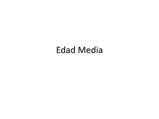 Edad Media
 