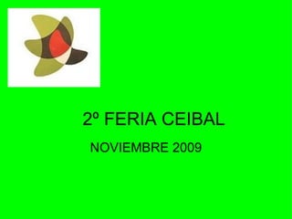 2º FERIA CEIBAL NOVIEMBRE 2009 
