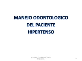 MEDICINA ESTOMATOLOGICA -
ITREVEJOR -
34
 