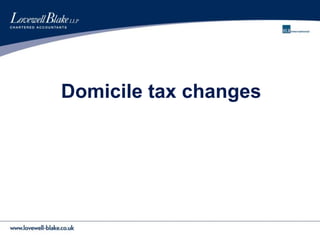 Domicile tax changes
 