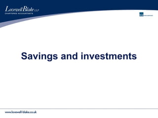 Savings and investments
 