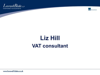 Liz Hill
VAT consultant
 