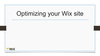 Optimizing your Wix site
 