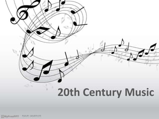 20th Century Music
 