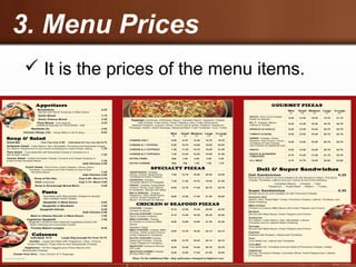3. Menu Prices
 It is the prices of the menu items.
 