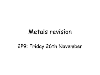 2p9 metals revision 261110