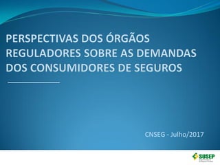 CNSEG - Julho/2017
 