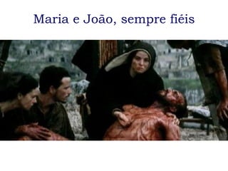 Maria e João, sempre fiéis 