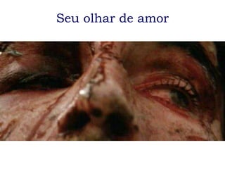 Seu olhar de amor
 