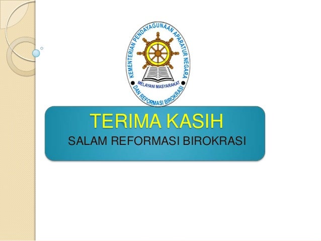 Paparan Menteri PAN dan RB: REFORMASI BIROKRASI Mewujudkan 