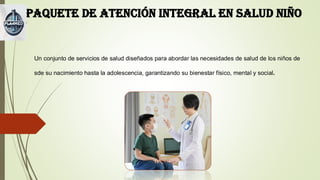 PAQUETE DEL CUIDADO INTEGRAL DE SALUD DEL NIÑO | PDF