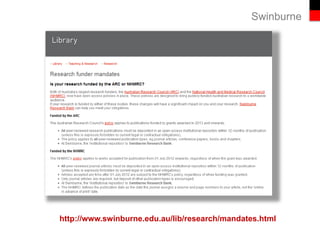 Swinburne
http://www.swinburne.edu.au/lib/research/mandates.html
 