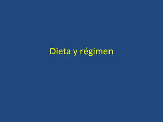 Dieta y régimen
 