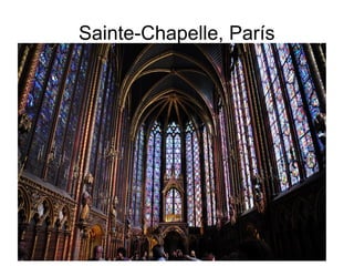 Sainte-Chapelle, París
 
