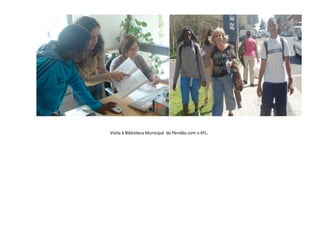 Visita	
  à	
  Biblioteca	
  Municipal	
  	
  do	
  Pendão	
  com	
  o	
  6ºL.	
  
 
