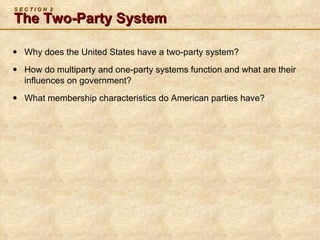 S E C T I O N  2 The Two-Party System ,[object Object],[object Object],[object Object]