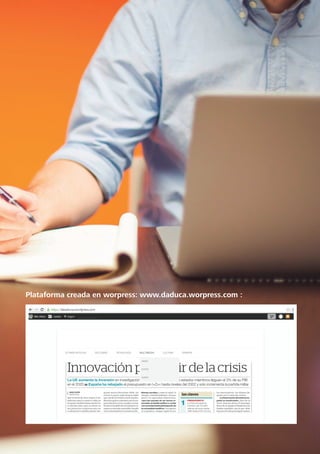 21
Plataforma creada en worpress: www.daduca.worpress.com :
 