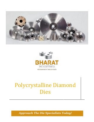 Polycrystalline Diamond
Dies

 