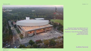 DGR, FA, UNAMCUBIERTASAparicio Diana
Paul Roberto
Octubre, 2020Introducción
Ubicación: Paseo de la Reforma 50, Col.
Bosque de Chapultepec, Del. Miguel Hidalgo,
México D.F.
Arquitectos: Pedro Ramirez Vázques y Ramiro
González del Sordo.
Sistema: Vector activo
Auditorio Nacional
 