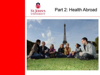 Part 2: Health Abroad
 