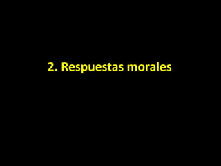 2. Respuestas morales