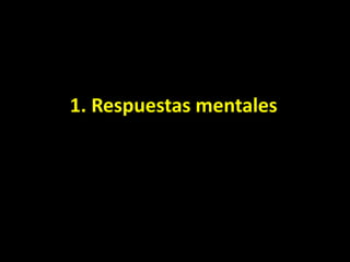 1. Respuestas mentales