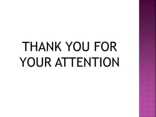 THANK YOU FOR
YOUR ATTENTION
 