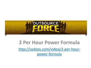 2 Per Hour Power Formula http://isobios.com/video/2-per-hour-power-formula 