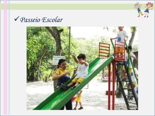 Passeio Escolar
 