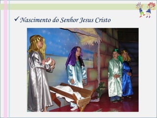 Nascimento do Senhor Jesus Cristo
 