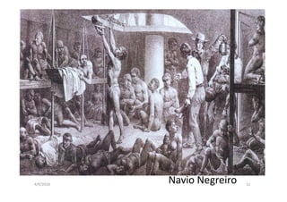 4/9/2010 11 Navio Negreiro 
 