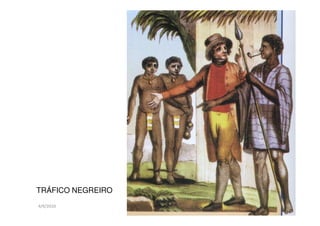 TRÁFICO NEGREIRO 
4/9/2010 8 
 