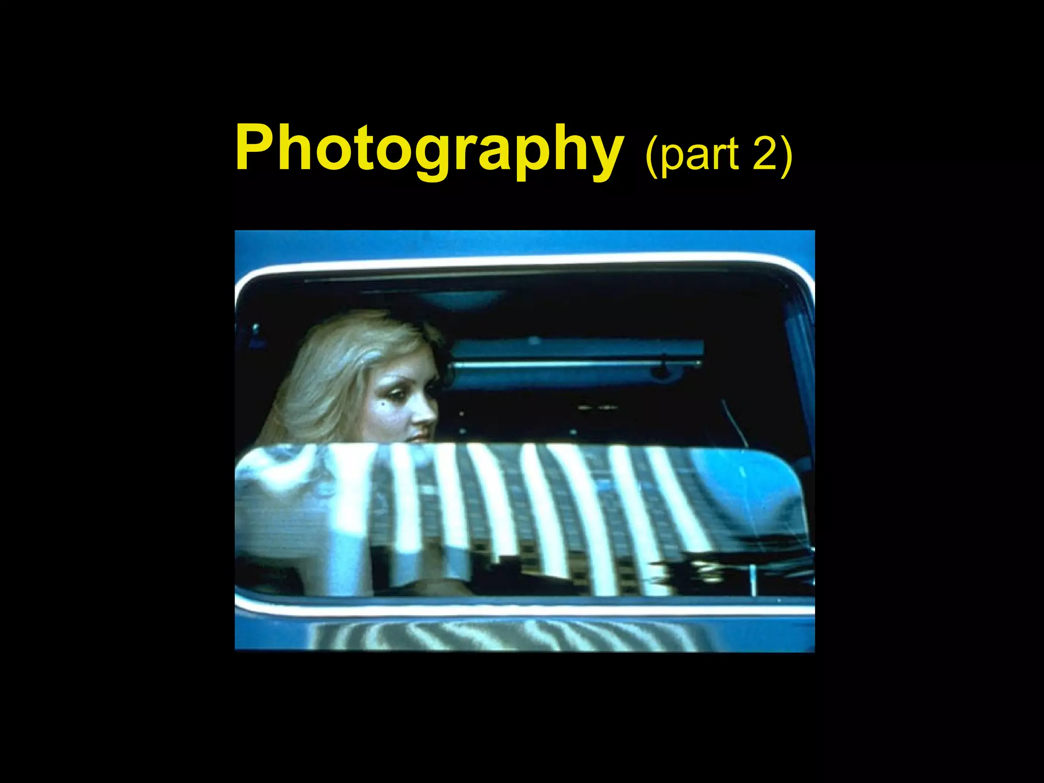 Photography (part 2)
 