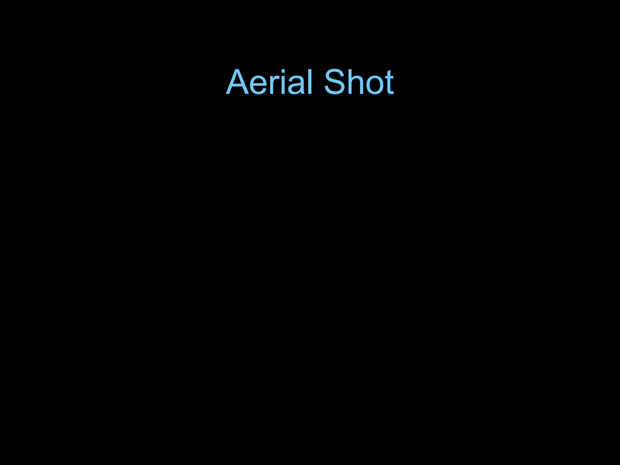 Aerial Shot
 