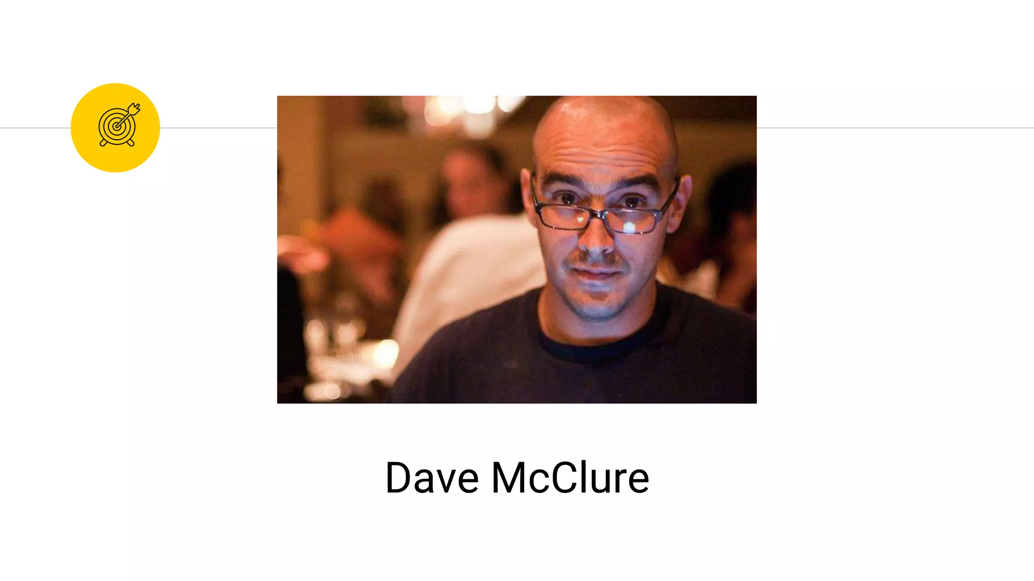 Dave McClure
 