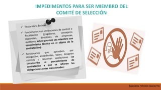 IMPEDIMENTOS PARA SER MIEMBRO DEL
COMITÉ DE SELECCIÓN
Especialista Yohnston Cáceres Tito
 