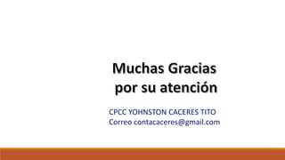 CPCC YOHNSTON CACERES TITO
Correo contacaceres@gmail.com
 