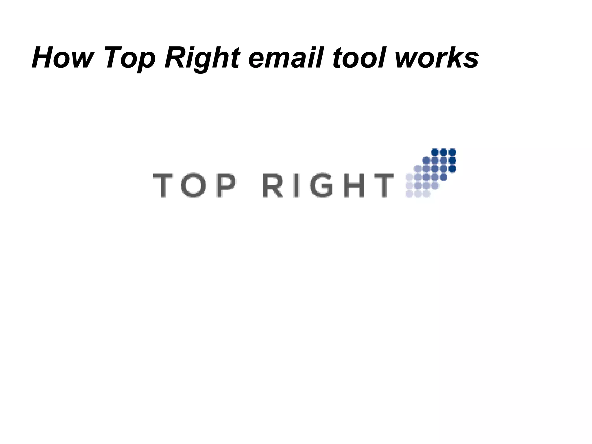 How Top Right email tool works 