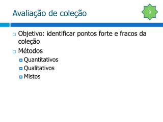 Nível Mínimo: pequena porção do assunto sem pretensão de cobrir tudo sobre determinada área.Origem e idade do documento:Âmbito Geográfico: delimitação dos países que interessam.