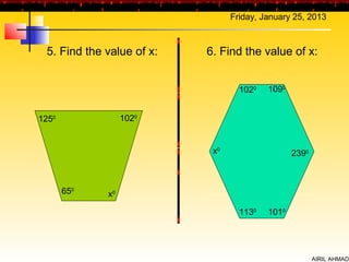 Friday, January 25, 2013



 5. Find the value of x:   6. Find the value of x:


                                   1020   1090


1250              1020


                            x0                   2390



       650   x0

                                   1130   1010




                                                        AIRIL AHMAD
 